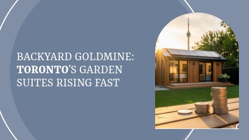 Backyard Goldmine: Toronto’s Garden Suites Rising Fast
